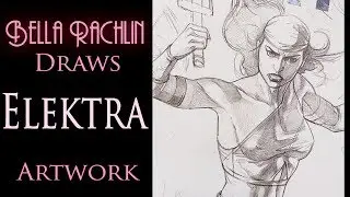 Bella Rachlin draws Elektra sketch