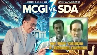 Debate : MCGI Vs. SDA | Bro. Eli Vs. Ka Bert and Ka Menong
