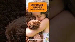 Emily's Magical Teddy Bear - Learn English Through Stories #learnenglish