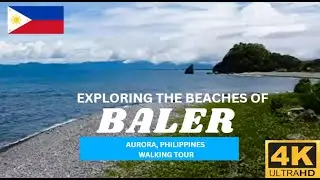 Top Beaches to Visit in Baler, Aurora: Ultimate Travel Guide & Walking Tour [4K] 🇵🇭