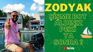 ZODYAK Şişme Bot Aldınız Peki Ya Sonra ?