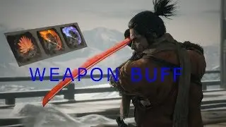 Sekiro -  All Weapon Buffs