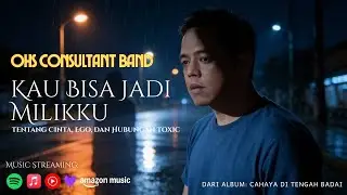 Kau Bisa Jadi Milikku - OHS Consultant Band (Official Lyric Video)