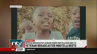 Media icon Leonard Mambo Mbotela leaves behind a rich media legacy