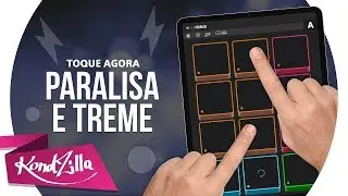 Tain&aacute; Costa e MC 2K - Paralisa E Treme | SUPER PADS KondZilla - KIT PARALISA