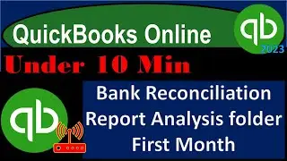 Bank Reconciliation Report Analysis folder First Month - QuickBooks Online 2023