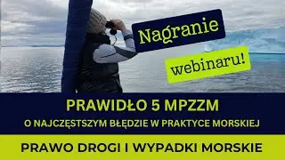MPZZM w teorii i praktyce | PRAWIDŁO 5 - obserwacja na morzu | Prawo drogi i wypadki morskie.