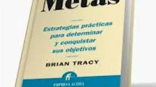 Brian Tracy Metas estrategias practicas para determinar y conquistar sus objetivos AUDIOLIBRO #metas
