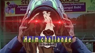 HELM CHALLENGE BY LOLI CREW | DIJAMIN KOCAK
