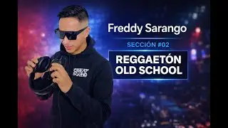 Reggaet&oacute;n Old School 2026  , Daddy yankee , Don Omar ,Wisin & Yandel  &ndash; Secci&oacute;n #02 | Freddy Sarango