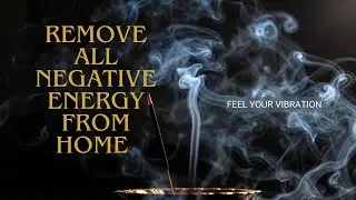 Remove Negative Energy from Home | Powerful Cleansing Music | Life Mantras