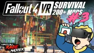 Post Apocalyptic VR Survival #3 - Fallout 4 VR (with 200+ mods)