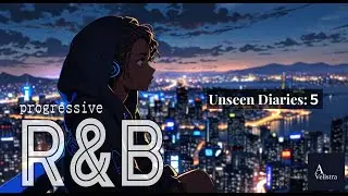 Unseen Diaries 5: Progressive R&B &times; EDM &times; Experimental Soul | A Velistra