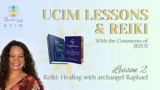 ACIM2: Lesson 2 and Reiki (With the Comments of JESUS) #ucim #acourseinmiracles #acim_music #reiki