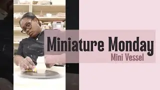 Quiet Making: Mini Vessel