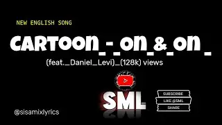 Cartoon-On & On (LYRICS)Joosep Jarvesaar / Ago Teppand | ft.Daniel Levi Viinalass | Hugo Maasikas |
