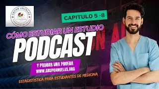 2. C&oacute;mo estudiar un estudio y probar una prueba.  Cap&iacute;tulos 5 al 8. Estad&iacute;stica para m&eacute;dicos.