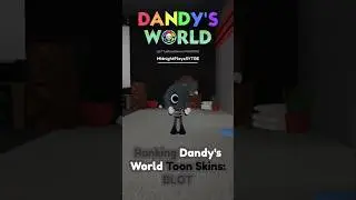 Ranking Dandy's World Toon Skins: BLOT...🖤