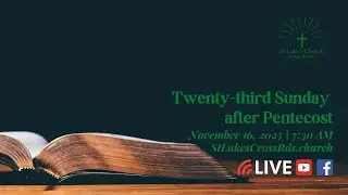 Twenty-third Sunday after Pentecost Worship Service