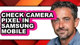 How to Check Camera Pixel in Samsung Mobile - Full Guide
