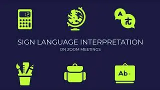 SIGN LANGUAGE INTERPRETATION ON ZOOM