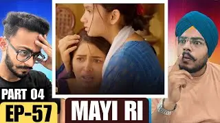 Mayi Ri EP-57 | Part 04 | Emotional Turns & Powerful Mother-Daughter Moments | Hunny Bhatia