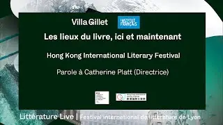 Les lieux du livre - Catherine Platt, Hong Kong International Literary Festival / Hong Kong