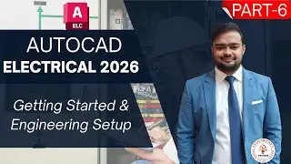 AutoCAD Electrical 2026 Full Course | Getting Started & Engineering Setup (Part 6)
