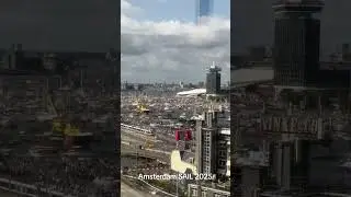 SAIL IN Amsterdam 2025 captured in one breathtaking timelapse!