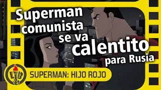 🦸&zwj;♂️ BRUTAL REPASO de Lois Lane al Superman sovi&eacute;tico | 📽 Superman: Hijo Rojo (Sam Liu, 2020) [VOSE]