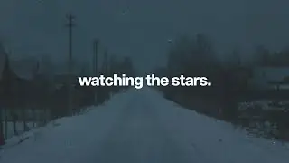 watching the stars. // ambient playlist