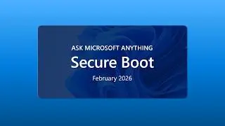 Ask Microsoft Anything: Secure Boot