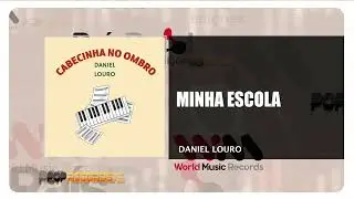 Daniel Louro - Minha Escola