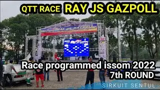 SIAPA TERDEPAN DI RAY JS GAZPOLL - race programmed issom 2022 7th ROUND