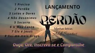 CANÇÕES QUE NOS APROXIMAM DE DEUS.COLETÂNIA PERDÃO.