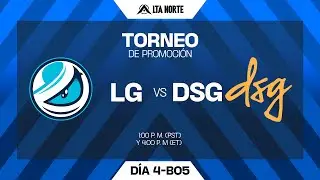 LG vs DSG | Llave Superior - LTA Norte Torneo de Promoci&oacute;n | Bo5