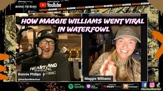 How Maggie Williams Went Viral in Waterfowl | Behind The Blind Podcast