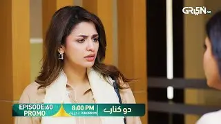 Do Kinaray - Episode 60 Promo | Tomorrow at 8:00 PM | Momina Iqbal - Junaid Khan | Green TV