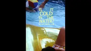 LA Loft Presents: Is It Cold In The Water?