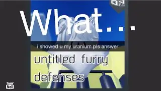 The &ldquo;furry-ish&rdquo; tower defence experience ( untitled furry defenses)