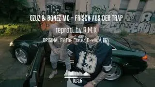 GZUZ & BONEZ MC - FRISCH AUS DER TRAP INSTRUMENTAL (reprod. by R.M.K)