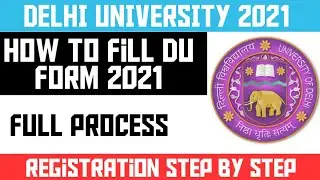 Delhi University Admission Process 2021 🔥 || Full Detailed Procedure || Step by Step || Registration