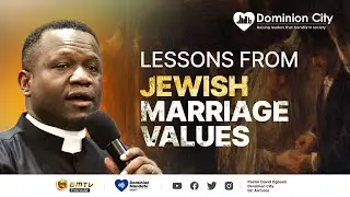 LESSONS FROM JEWISH MARRIAGE VALUES || DR DAVID OGBUELI