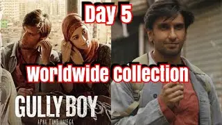 Gully Boy Movie Worldwide Collection Day 5
