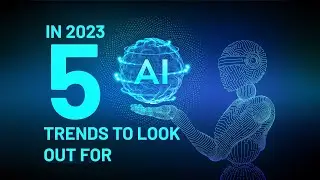 5 AI Trends to Look Out for in 2023 | AI Trends | 2023 | 5 Edge AI Trends to Watch in 2023