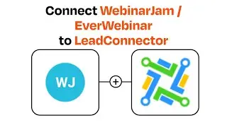 How to connect WebinarJam /  EverWebinar to LeadConnector - Easy Integration