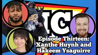 Heroic Conversations  Episode Thirteen : Xanthe Huynh and Hakeem 'Kameechi' Ysaguirre