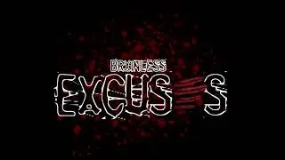 EXCUSES - BRXINLESS