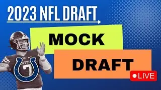 2023 NFL Mock Draft: Colts Make Bold Move Trading Up to #1!