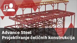 Advance Steel - Projektiranje čeličnih konstrukcija
